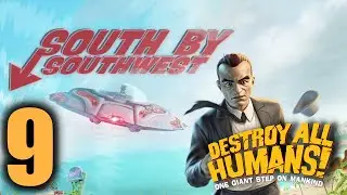 Destroy All Humans Remake - South By Southwest 100% - Story Mission Gameplay Walkthrough Part 9