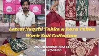 Latest Naqshi Tabka & Kora Tabka Work Suit Collection | Hand-Embroidered Fancy Silk Suits Pakistan