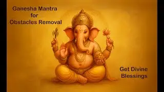 108 Times Om Gam Ganapataye Namaha | Powerful Ganesha Mantra for Obstacles Removal