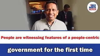 People are witnessing features of a people-centric government for the first time