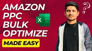 Amazon PPC Bulk File Optimization | Optimize Amazon PPC With Excel
