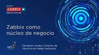 Zabbix as a business core by Fernando Arzaluz, Netjer Networks