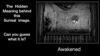 The Hidden Meaning of a  Surreal Photoshop composite called Awakened.