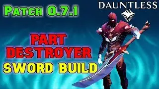 DAUNTLESS - UPDATED PART DESTROYER Build Guide Patch 0.7.1