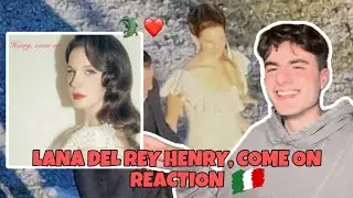 Lana Del Rey - Henry, come on - Reaction ITA 💍🤍