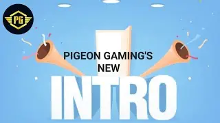 PIGEON GAMING'S  NEW INTRO OUT !!!! #pigeongaming