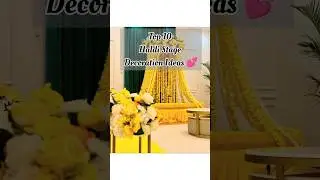 TOP 10 HALDI STAGE DECORATION IDEAS #youtubeshorts #trending #wedding #haldi #viralshorts #ideas