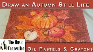 Autumn Still Life Drawing with Oil Pastels & Crayons | Learn to draw like a Pro!