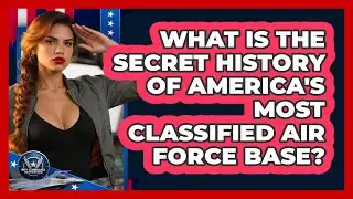 What Is The Secret History Of America's Most Classified Air Force Base? - Sky Command Brotherhood