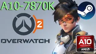Overwatch 2 2023 (a10 7870k APU)