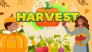 Harvest Time Fun for Kids! Learn About the Fall Harvest