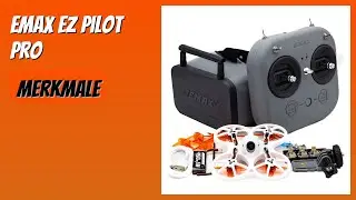 BEWERTUNG (2025): EMAX EZ Pilot Pro. WESENTLICHE Einzelheiten