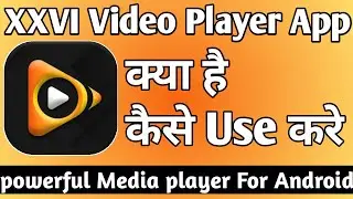 XXVI Video Player App Kaise Use Kare ।। how to use xxvi video player app ।। XXVI Video Player App