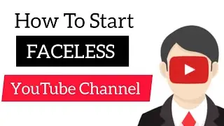 How To Start A Faceless YouTube Channel | Yt Indicator