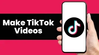 How to Make TikTok Videos 2026 - TikTok Beginners Guide