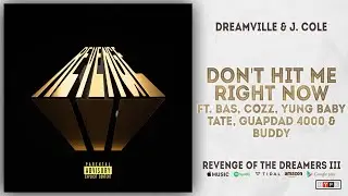 Bas, Cozz, Yung Baby Tate, Guapdad 4000 & Buddy - Don't Hit Me Right Now (Revenge of the Dreamers 3)