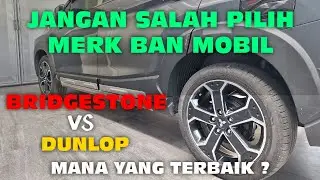 BAN BRIDGESTONE VS DUNLOP !! MANA YANG AWET EMPUK ? JANGAN SALAH PILIH BAN MOBIL