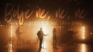 Buđenje feat. Lara Bang - Bolje ne, ne, ne (official video)