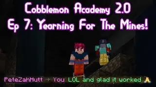 Cobblemon Academy 2.0 (Modded Minecraft) - Ep 7: Yearning For The Mines! (w/ SonDanhan)