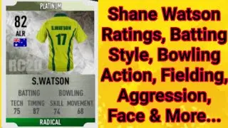 Shane Watson Ratings, Batting Style, Bowling Action, Fielding, Face & More...! Real Cricket 20