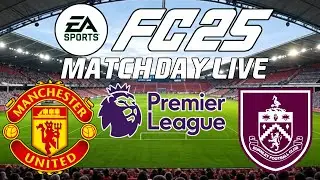 EA FC25 Match Day Live 25/26 Game #3 - Manchester United vs Burnley