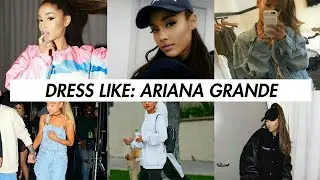 DRESS LIKE: ARIANA GRANDE