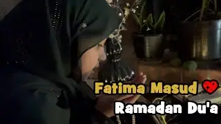 2025 Amazing Fatima Masud making heartfelt Du'a in Ramadan | May Allah (SWT) accept her Du'a | Ameen
