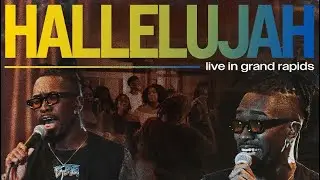 Hallelujah - LIVE in Grand Rapids (OFFICIAL VIDEO)