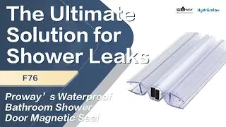 Proway&rsquo;s Waterproof Bathroom Shower Door Magnetic Seal: The Ultimate Solution for Shower Leaks 💦