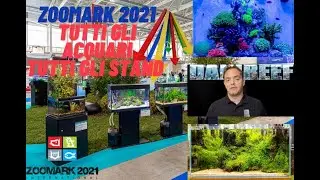 Zoomark 2021 Acquari - reportage fiera Bologna - acquariologia DaniReef 4K