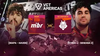 MIBR vs G2 &mdash; VCT Americas Stage 1 &mdash; Semana 2 D&iacute;a 2 &mdash; Mapa 2