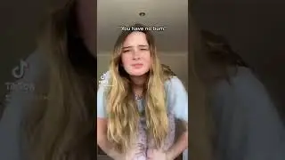 You have no bum