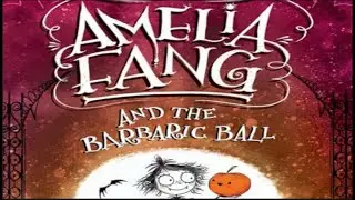 Amelia Fang and the Barbaric Ball book review