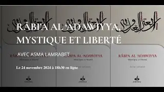 Râbi'a al-'Adawiyya, mystique et liberté, par Asma Lamrabet