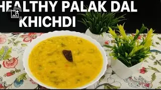 Healthy and easy dal palak khichdi