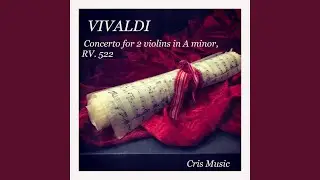Vivaldi: Concerto for 2 violins in A minor, RV.522: I. Allegro
