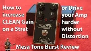 Improve Clean Gain of your Guitar | Mesa Boogie Tone Burst Inside and Out Review | Tony Mckenzie