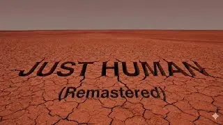 Just Human | Villain Song [Remastered]