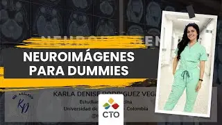 Neuroimágenes para Dummies - Karla Rodríguez