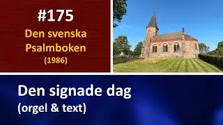(Sv. Ps. 175) Den signade dag (orgel & text)