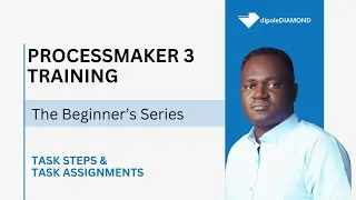 08 - Task Steps and Task Assignments (ProcessMaker 3 Training - The Beginner's Series)