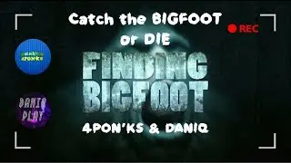 Finding BIGFOOT - Поймать Бигфута или умереть!