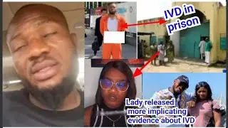 IVD in prison + Lady released more implicating evidence against IVD.