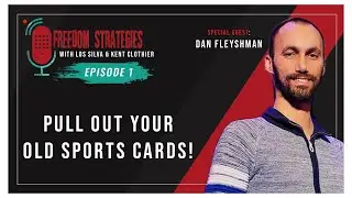 Pull Out Your Old Sports Cards - Freedom Strategies Ep.1