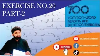 700 Common Words Exercise No.20 Part 2 | Pitman Shorthand | B & A Shorthand Studio