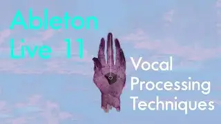 Sad Machine: Vocal Processing Techniques in Ableton Live