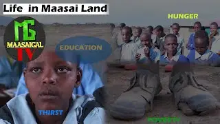 LIFE IN MAASAI LAND DOCUMENTARY//2021