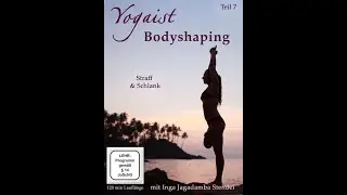 Yogaist Bodyshaping - Hauptprogramm ca. 74 min