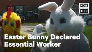 World Leaders Declare Easter Bunny an Essential Worker | NowThis