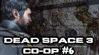 Dead Space 3 Co-op #6 - CMS Greely